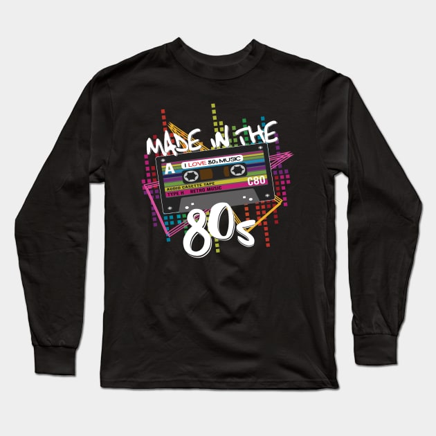 Made in The 80's Retro Shirt Long Sleeve T-Shirt by HBfunshirts